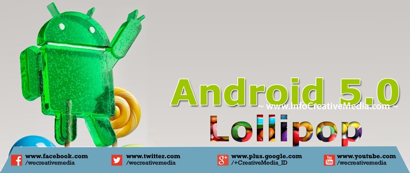 Android 5.0 Lolipop Sistem Operasi Terbaru Penerus KitKat